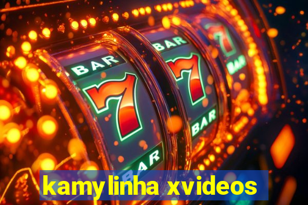 kamylinha xvideos